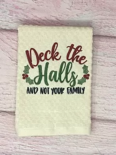 Funny Christmas Embroidered Kitchen Hand Towel, Deck the Halls and Not your Family