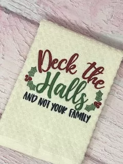 Funny Christmas Embroidered Kitchen Hand Towel, Deck the Halls and Not your Family